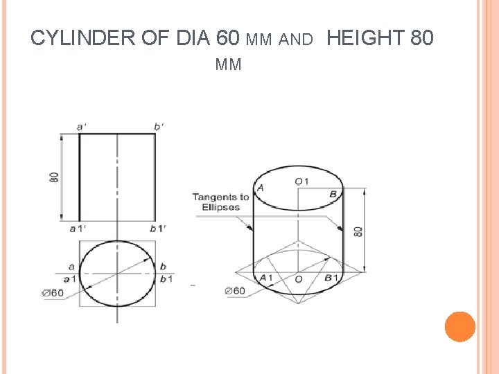 CYLINDER OF DIA 60 MM AND HEIGHT 80 MM 