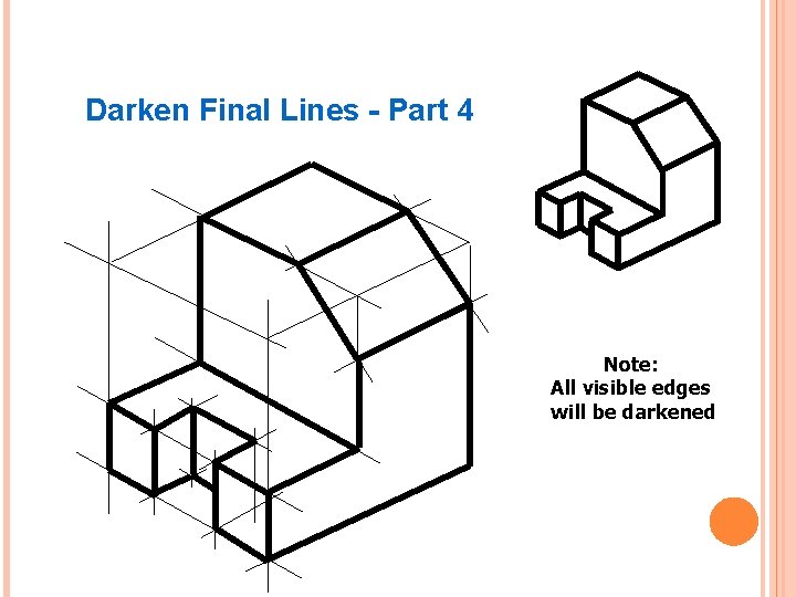 Darken Final Lines - Part 4 Note: All visible edges will be darkened 