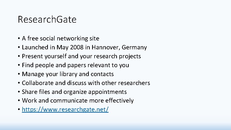 Research. Gate • A free social networking site • Launched in May 2008 in Research. Gate • A free social networking site • Launched in May 2008 in