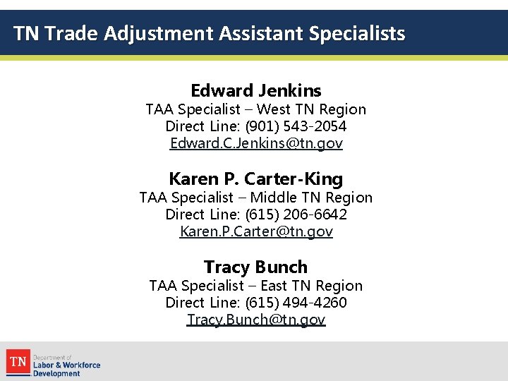 TN Trade Adjustment Assistant Specialists Edward Jenkins TAA Specialist – West TN Region Direct