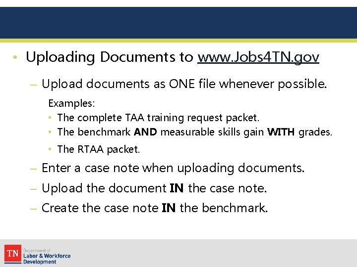  • Uploading Documents to www. Jobs 4 TN. gov – Upload documents as