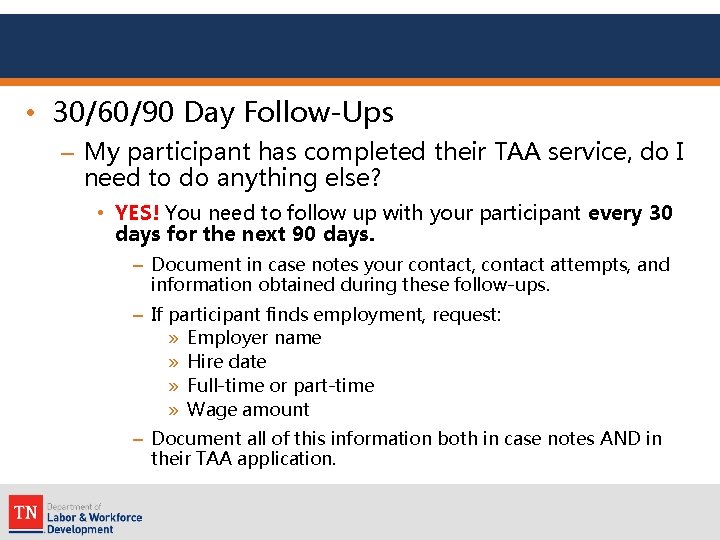  • 30/60/90 Day Follow-Ups – My participant has completed their TAA service, do