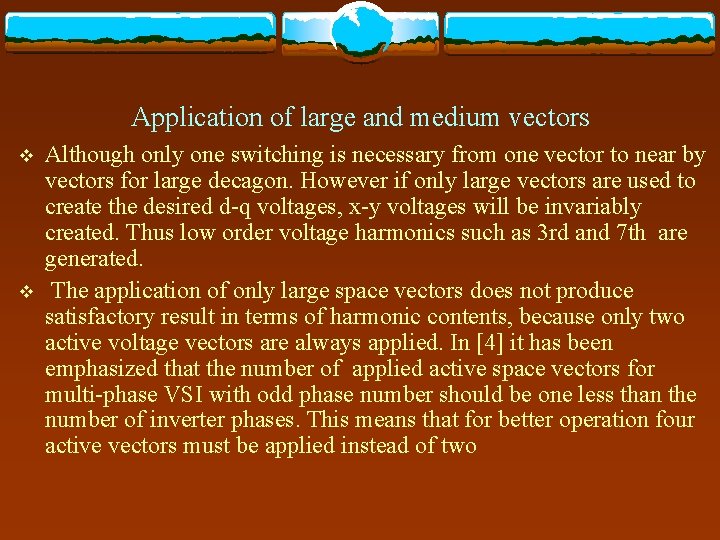 Application of large and medium vectors v v Although only one switching is necessary