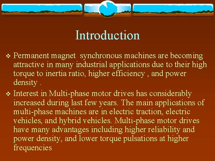 Introduction Permanent magnet synchronous machines are becoming attractive in many industrial applications due to