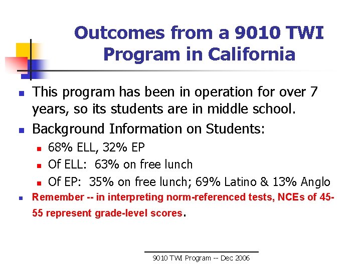 Outcomes from a 9010 TWI Program in California n n This program has been