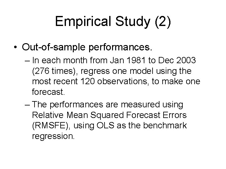 Empirical Study (2) • Out-of-sample performances. – In each month from Jan 1981 to