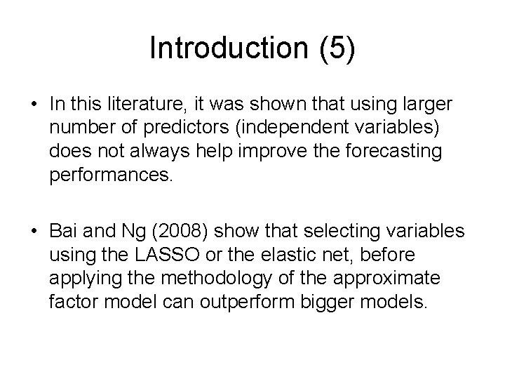 Introduction (5) • In this literature, it was shown that using larger number of