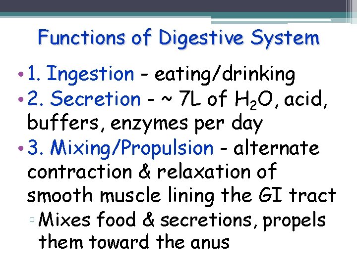 Functions of Digestive System • 1. Ingestion - eating/drinking • 2. Secretion - ~