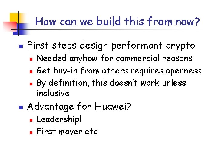 How can we build this from now? n First steps design performant crypto n