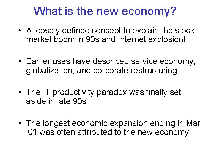 What is the new economy? • A loosely defined concept to explain the stock