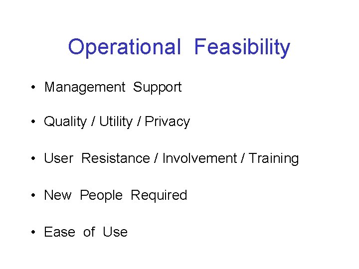 Operational Feasibility • Management Support • Quality / Utility / Privacy • User Resistance