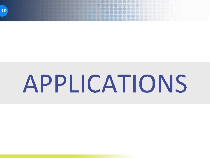 10 APPLICATIONS 