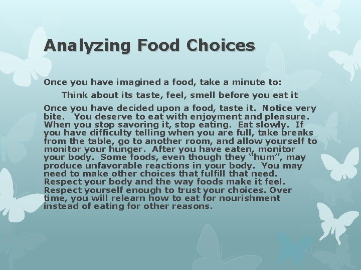 Analyzing Food Choices Once you have imagined a food, take a minute to: Think