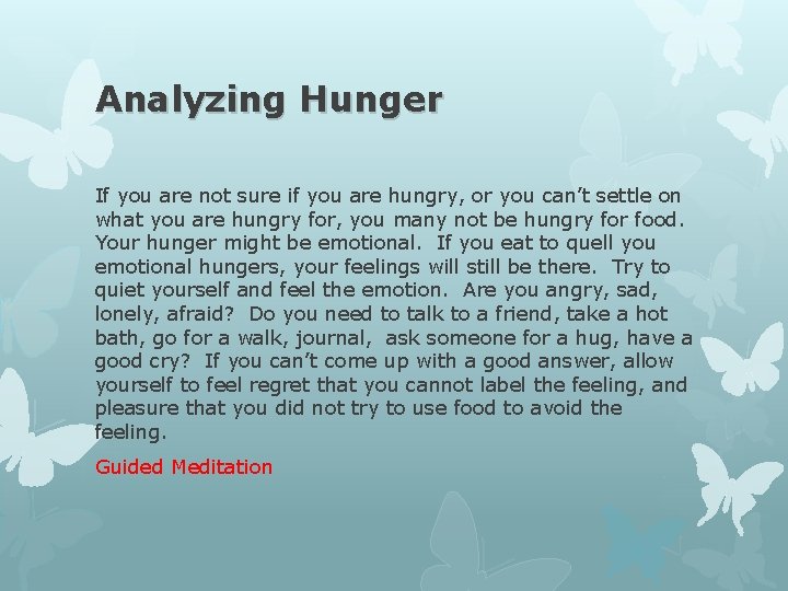 Analyzing Hunger If you are not sure if you are hungry, or you can’t Analyzing Hunger If you are not sure if you are hungry, or you can’t