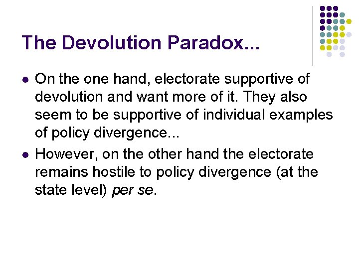 The Devolution Paradox. . . l l On the one hand, electorate supportive of