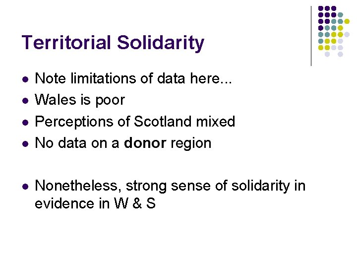 Territorial Solidarity l l l Note limitations of data here. . . Wales is