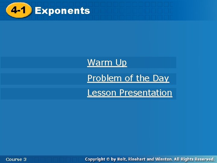 4 -1 Exponents Warm Up Problem of the Day Lesson Presentation Course 33 