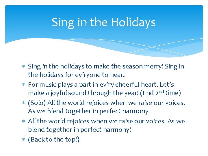 Sing in the Holidays Sing in the holidays to make the season merry! Sing