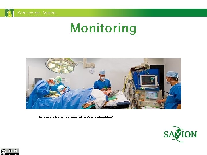 Kom verder. Saxion. Monitoring Bron afbeelding: https: //www. asz. nl/specialismen/anesthesiologie/folders/ 