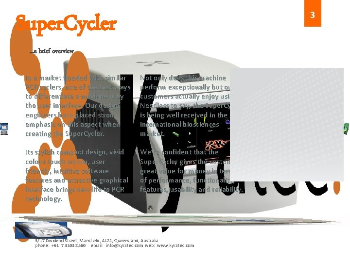 3 Super. Cycler. . . a brief overview In a market flooded with similar 3 Super. Cycler. . . a brief overview In a market flooded with similar