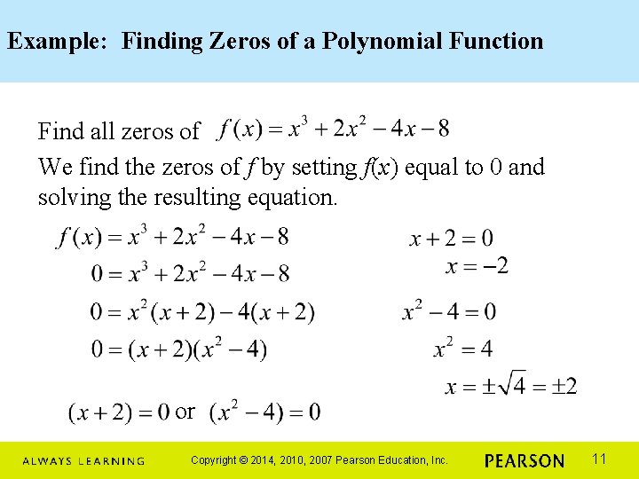 Example: Finding Zeros of a Polynomial Function Find all zeros of We find the
