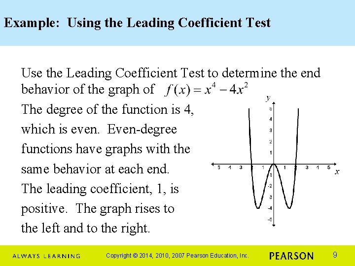 Example: Using the Leading Coefficient Test Use the Leading Coefficient Test to determine the