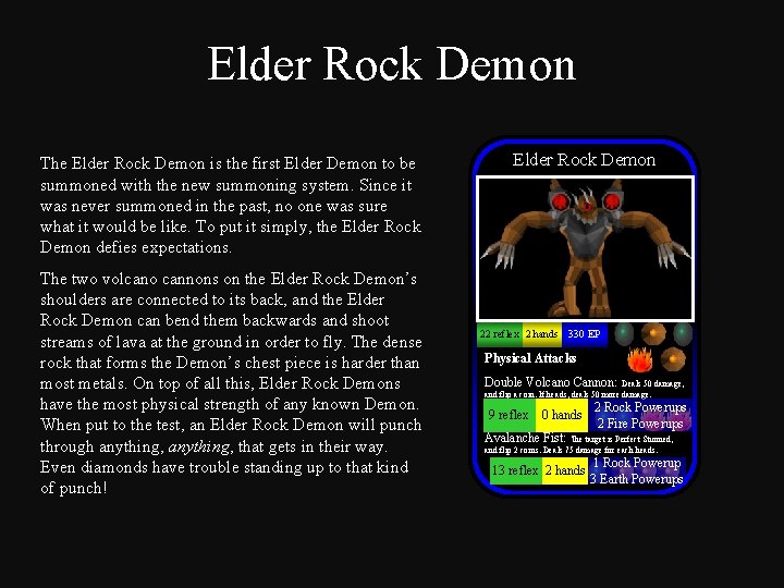 Elder Rock Demon The Elder Rock Demon is the first Elder Demon to be