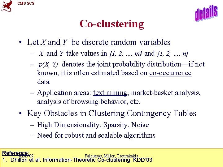 CMU SCS Co-clustering • Let X and Y be discrete random variables – X