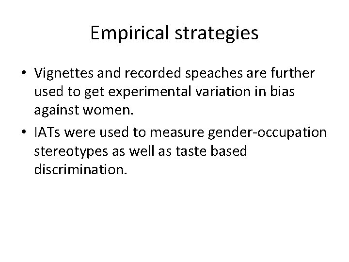 Empirical strategies • Vignettes and recorded speaches are further used to get experimental variation