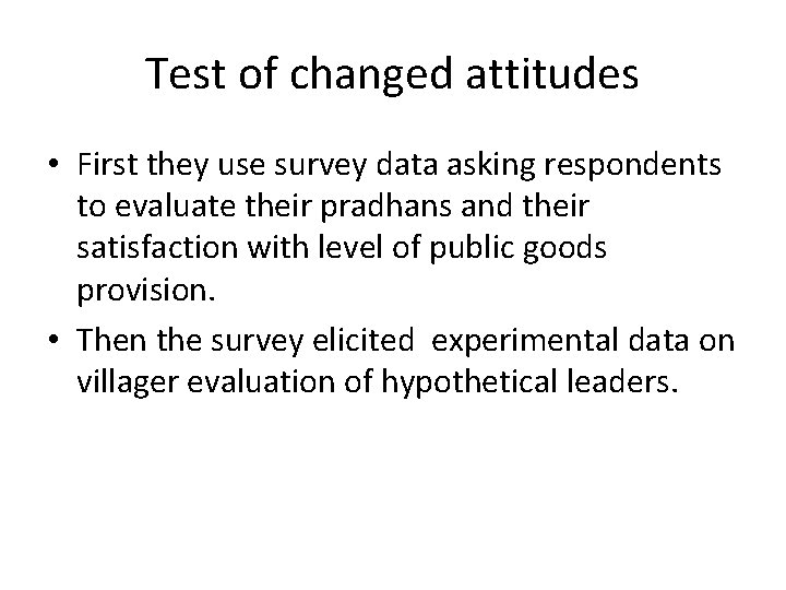 Test of changed attitudes • First they use survey data asking respondents to evaluate