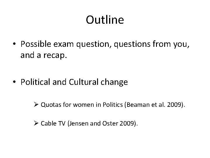 Outline • Possible exam question, questions from you, and a recap. • Political and