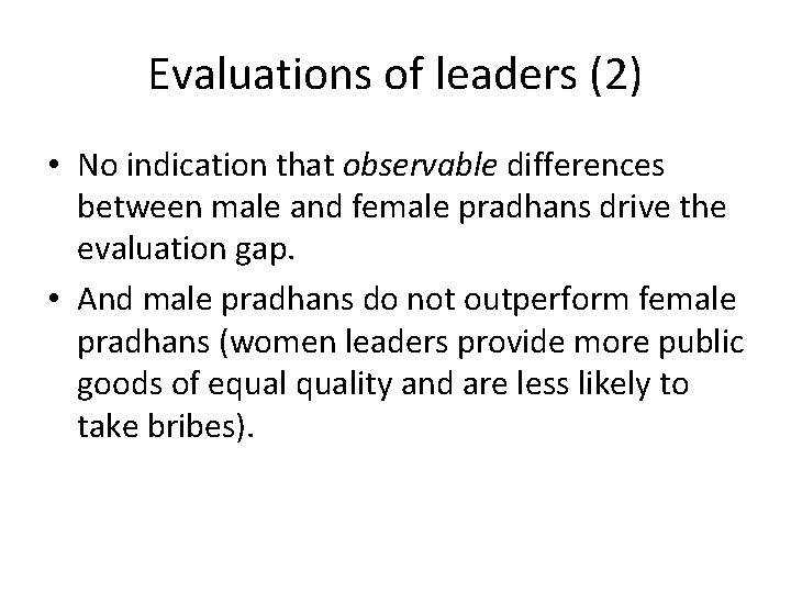 Evaluations of leaders (2) • No indication that observable differences between male and female