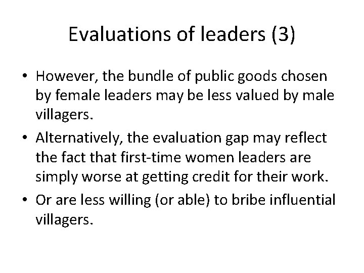Evaluations of leaders (3) • However, the bundle of public goods chosen by female