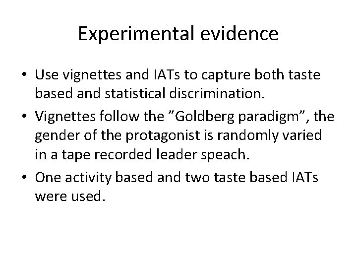 Experimental evidence • Use vignettes and IATs to capture both taste based and statistical