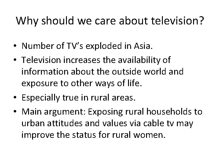 Why should we care about television? • Number of TV’s exploded in Asia. •