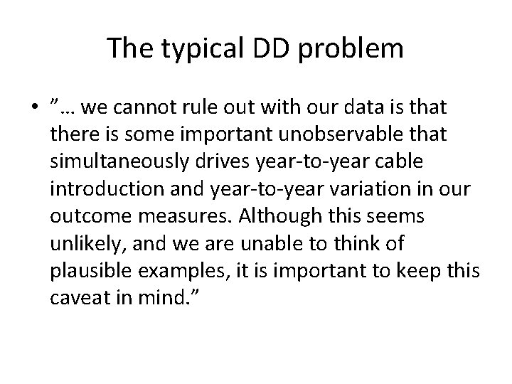 The typical DD problem • ”… we cannot rule out with our data is