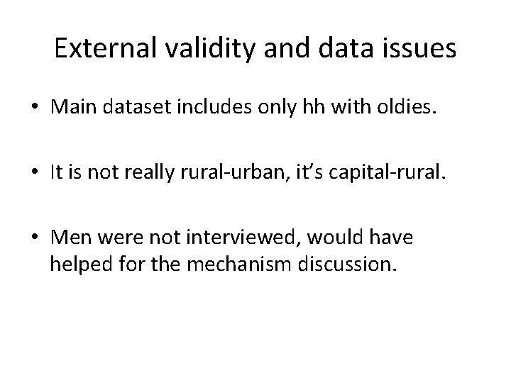External validity and data issues • Main dataset includes only hh with oldies. •