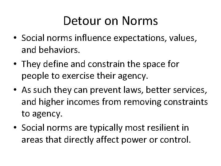 Detour on Norms • Social norms influence expectations, values, and behaviors. • They define