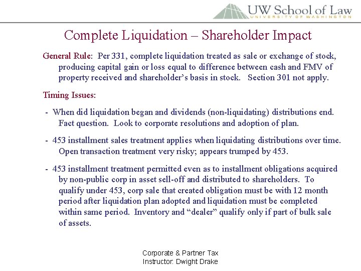 Complete Liquidation – Shareholder Impact General Rule: Per 331, complete liquidation treated as sale