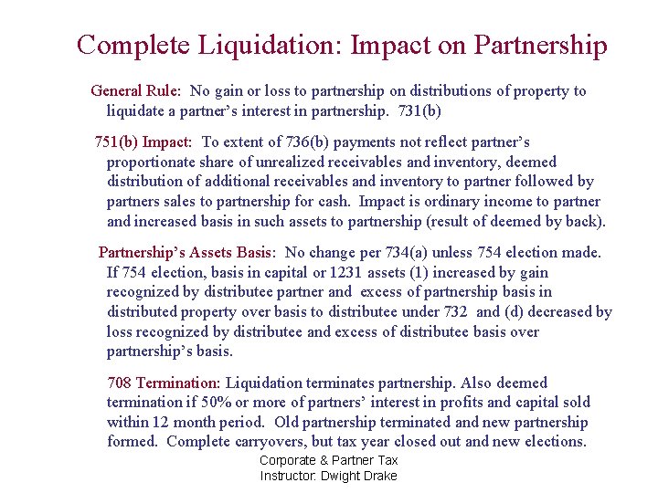 Complete Liquidation: Impact on Partnership General Rule: No gain or loss to partnership on