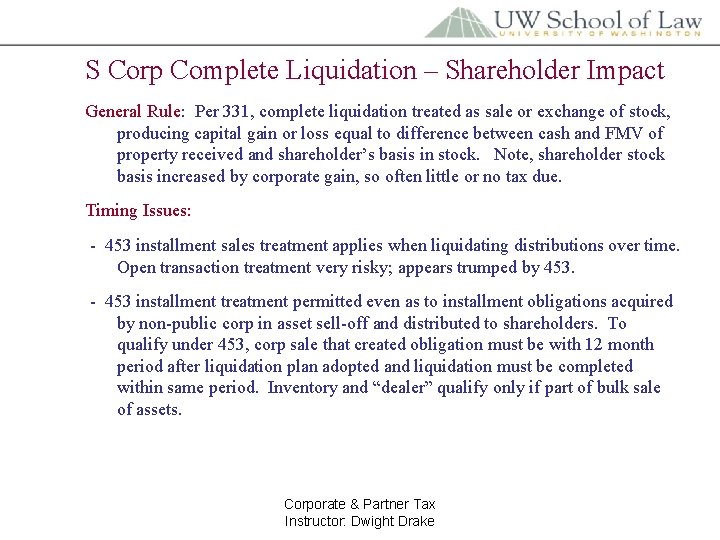 S Corp Complete Liquidation – Shareholder Impact General Rule: Per 331, complete liquidation treated