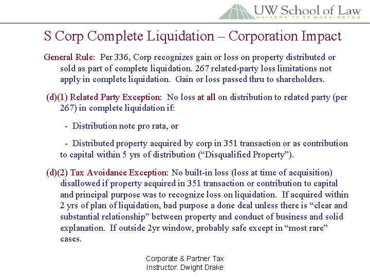 S Corp Complete Liquidation – Corporation Impact General Rule: Per 336, Corp recognizes gain