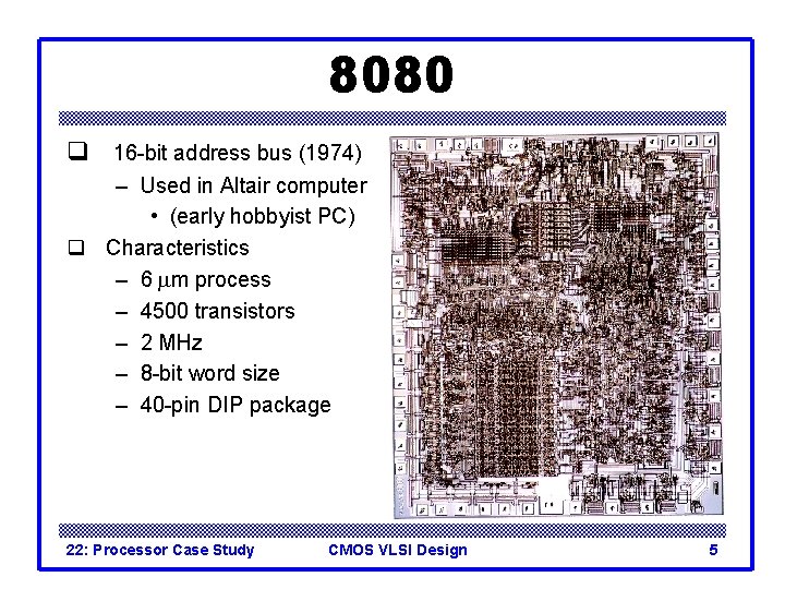 8080 q 16 -bit address bus (1974) – Used in Altair computer • (early