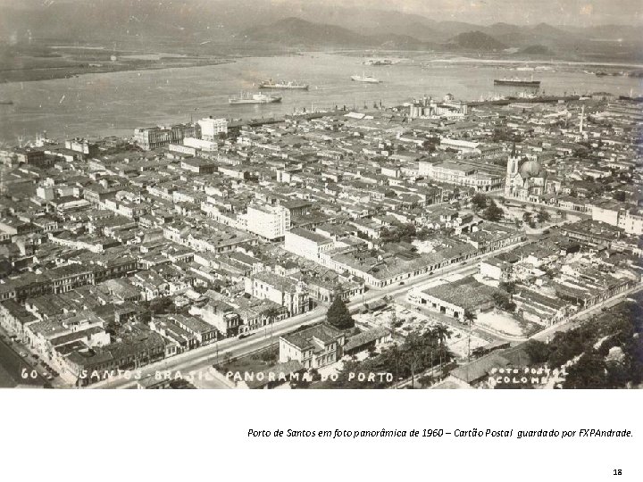 Porto de Santos em foto panorâmica de 1960 – Cartão Postal guardado por FXPAndrade.