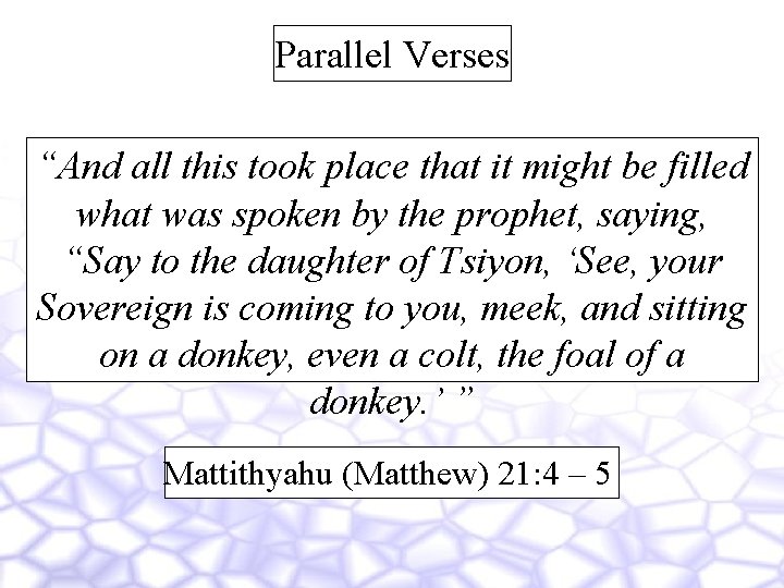 Parallel Verses “And all this took place that it might be filled what was