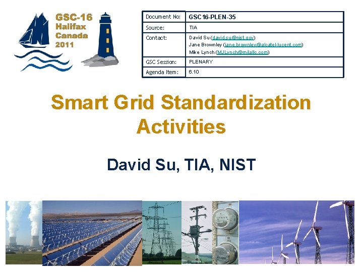 Document No: GSC 16 -PLEN-35 Source: TIA Contact: David Su (david. su@nist. gov) Jane