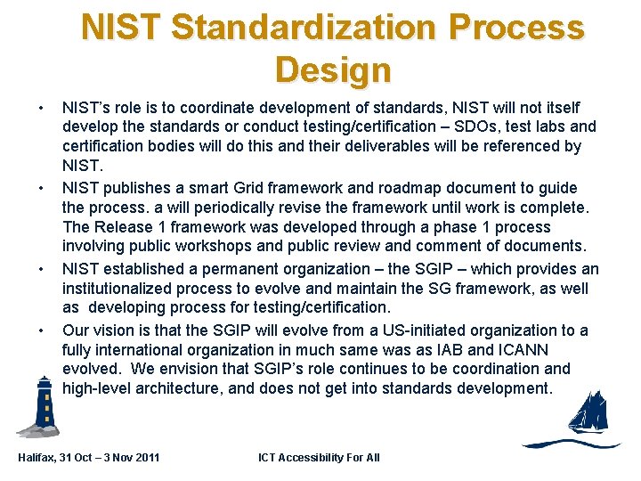 NIST Standardization Process Design GSC 16 -PLEN-35 • • NIST’s role is to coordinate