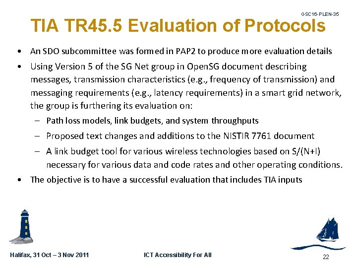 GSC 16 -PLEN-35 TIA TR 45. 5 Evaluation of Protocols • An SDO subcommittee