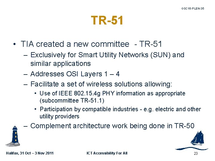GSC 16 -PLEN-35 TR-51 • TIA created a new committee - TR-51 – Exclusively