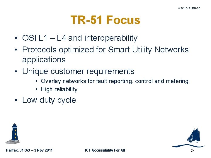 GSC 16 -PLEN-35 TR-51 Focus • OSI L 1 – L 4 and interoperability